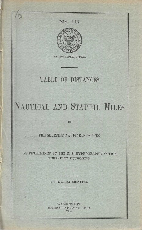 Table of Distances in Nautical Miles and Statute Miles By the Shortest Navigable Routes as Determined By the U.S. Hydrographic Office, Bureau of Equipment.