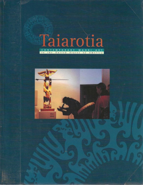 Taiarotia. Contemporary Maori Art to the United States of America.