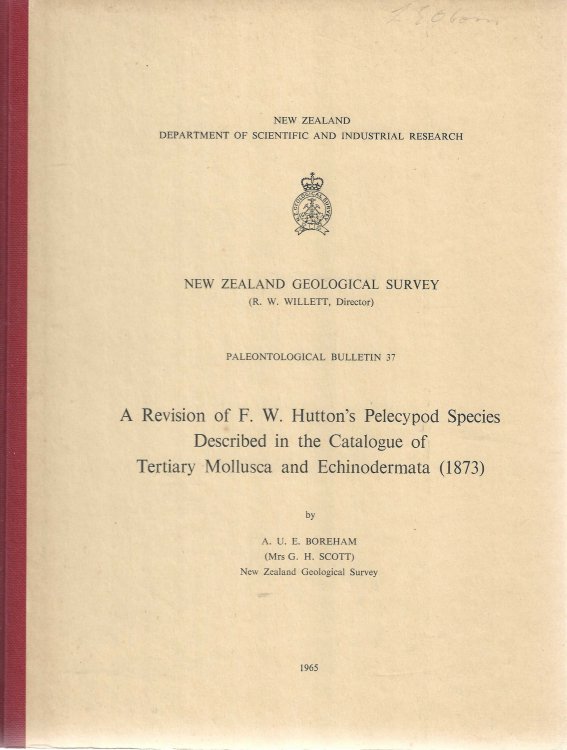 A Revision of F.W. Hutton's Pelecypod Species Described in the Catalogue of Tertiary Mollusca and Echinodermata (1873). New Zealand Geological Survey. Palaeontological Bulletin 37.