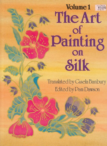 Art of Painting on Silk volume 1
