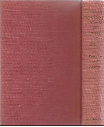 English Costume from the Fourteenth through the Nineteenth Centur y.