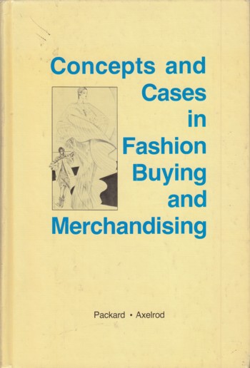 Concepts and Cases in Fashion Buying and Merchandising