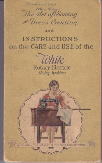 Art of Sewing and Dress Creation and Instructions on the Care and Use