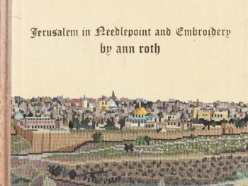 JERUSALEM IN NEEDLEPOINT AND EMBROIDERY