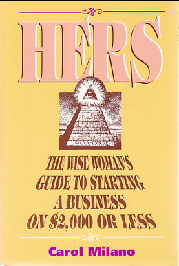 Hers: the wise woman's guide to starting a business on $2,000 or less