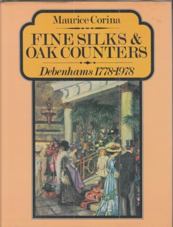 Fine Silks and Oak Counters: Debenhams 1778-1978