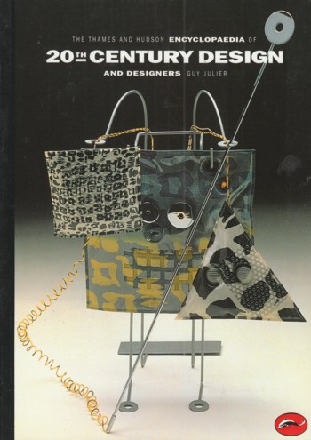 Thames and Hudson Encyclopedia of 20th Century Design and Designe rs
