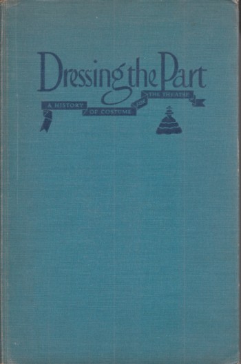 Dressing the Part: a history of costume for the theater