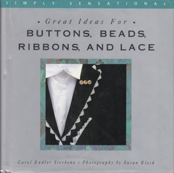 Great Ideas for Buttons, Beads, Ribbons, and Lace