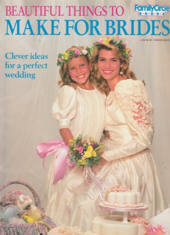 Beautiful Things to Make for Brides