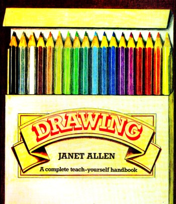 DRAWING: a complete teach yourself handbook
