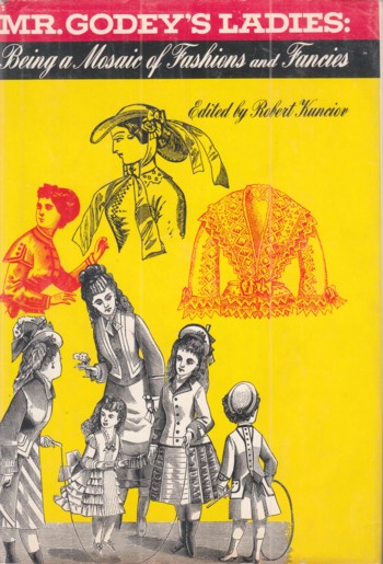 MR. GODEY'S LADIES: being a mosaic of fashion and fancies