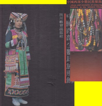 Dress and Costume of the Minority Nationalities in the Western Ch ina