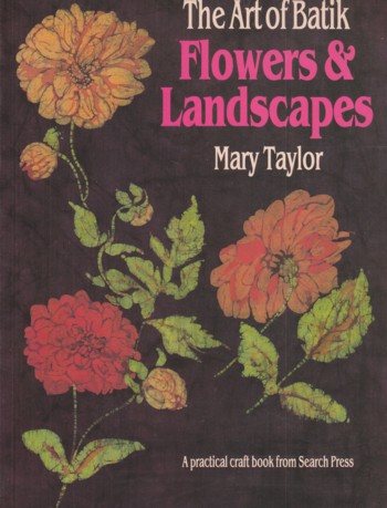 Art of Batik: Flowers and Landscapes