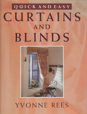 Quick and Easy Curtains and Blinds
