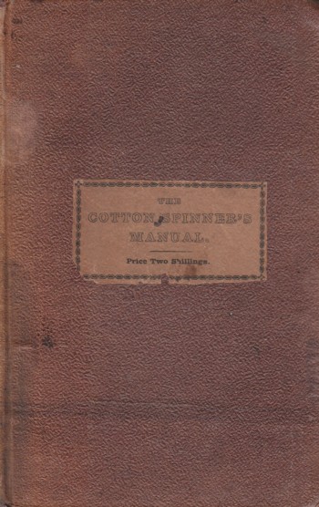Cotton Spinner's Manual; or a Compendium of the Principles of Cot ton