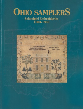 Ohio Samplers: schoolgirl embroideries 1803-1850