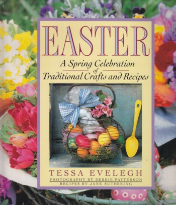 Easter: a spring celebration of traditional crafts and recipes