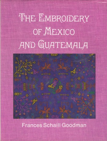 EMBROIDERY OF MEXICO AND GUATEMALA