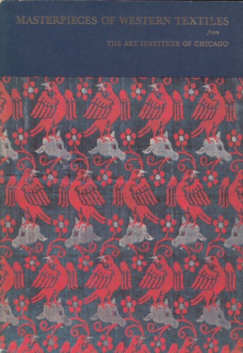 Masterpieces of Western Textiles from the Art Institute of Chicag o.