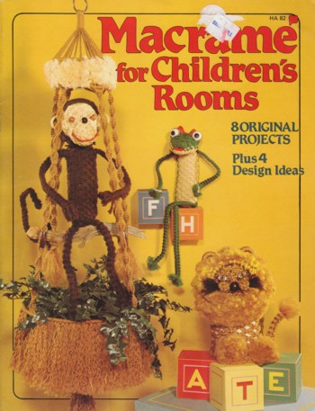 Macrame for Children's Rooms: 8 original projects plus 4 design ideas