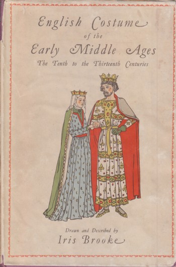 English Costume of the Early Middle Ages: the tenth to the thirt eenth