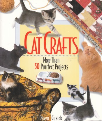 Cat Crafts: more than 50 purrfect projects