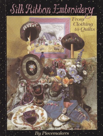 Silk Ribbon Embroidery from clothing to quilts