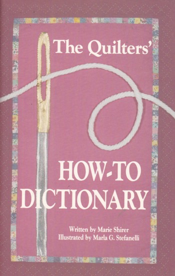 Quilters' How-to Dictionary