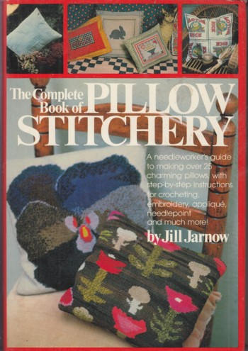 COMPLETE BOOK OF PILLOW STITCHERY