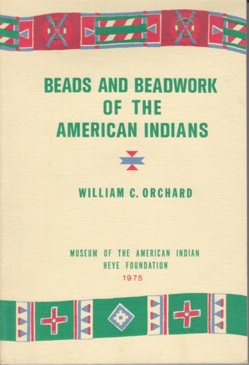 Beads and Beadwork of the American Indians