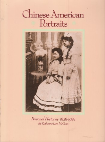 Chinese American Portraits: personal histories 1828-1988