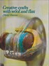 Creative Crafts with Wool and Flax
