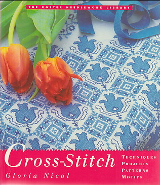 Cross-Stitch: techniques-projects-patterns-motifs