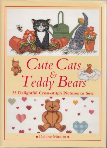 Cute Cats & Teddy Bears: 25 delightful cross-stitch pictures to sew