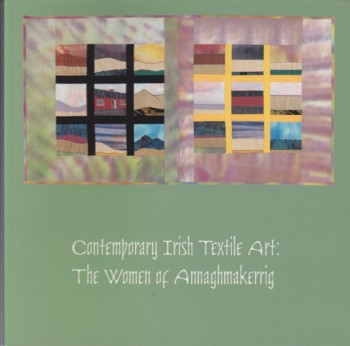 Contemporary Irish Textile Art:the women of Annaghmakerrig