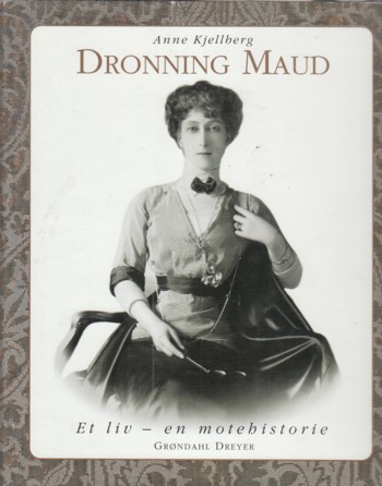 Dronning Maud Et Liv-En Motehistorie (Queen Maud A Life - History of F.