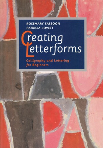 Creating Letterforms: calligraphy and lettering for beginners