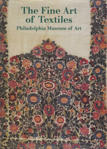 Fine Art of Textiles: collections of the Philadelphia Museum of Art