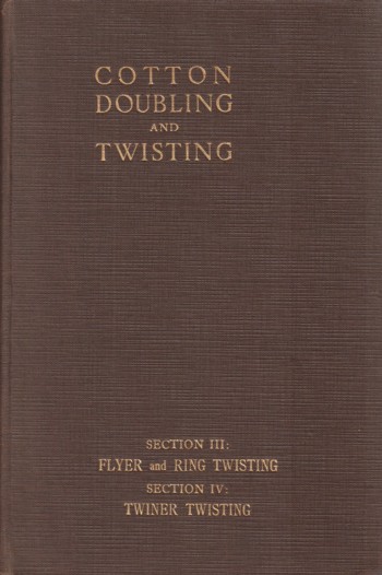 Cotton Doubling and Twisting: section III Flyer and Ring Twisting