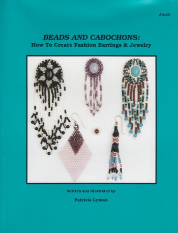 Beads And Cabochons: How to Create Fashion Earrings & Jewelry