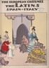 European Costumes: The Latins Spain-Italy