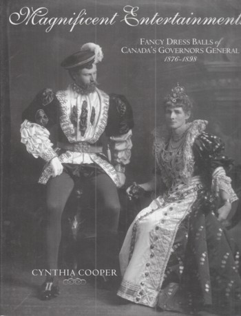 Magnificent Entertainments: fancy dress balls of Canada's Govern o.