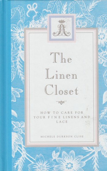 Linen Closet: how to care for your fine linens and lace