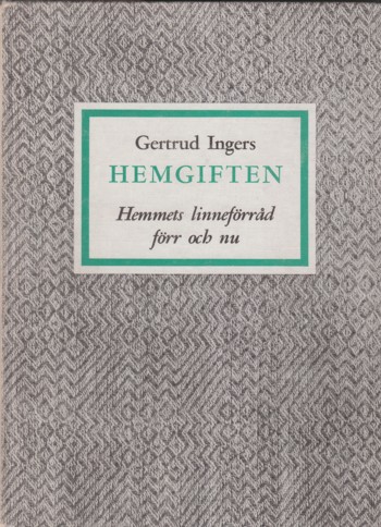 Hemgiften: hemmets linneforrad forr och nu