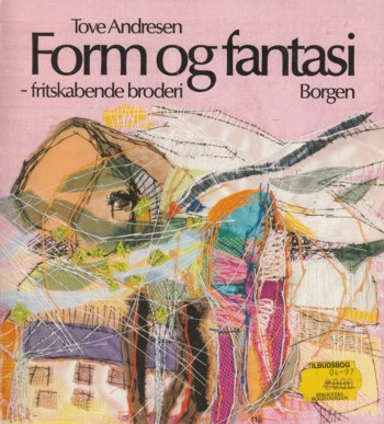 Form og fantasi-fritskabende broderi (Creative Embroidery)