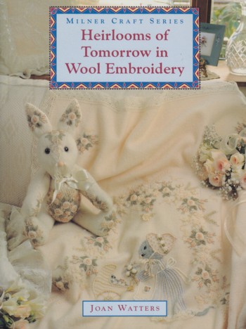 Heirlooms of Tomorrow in Wool Embroidery