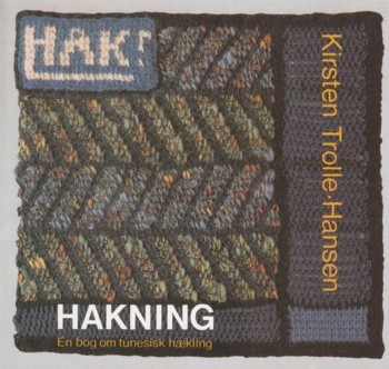 Hakning: en bog om tunesisk haekling (Tunisian crochet)