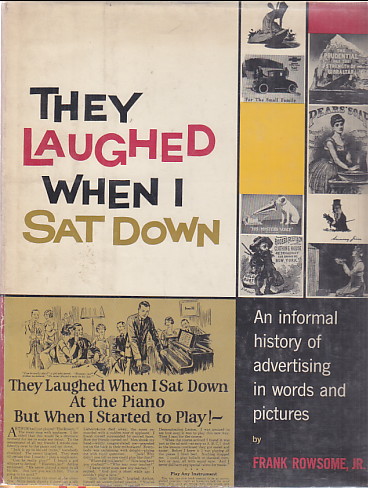 They Laughed When I Sat Down: an informal history of advertising in