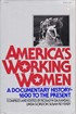 America's Working Women: a documentary history-1600 to the prese nt